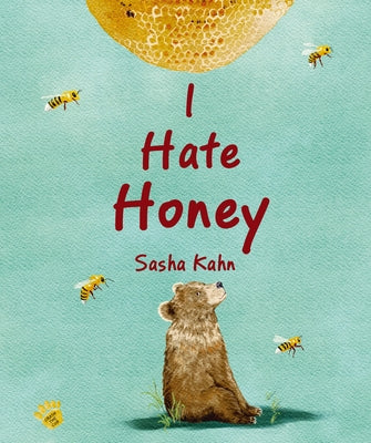 I Hate Honey by Kahn, Sasha