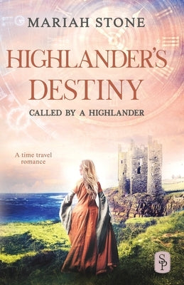 Highlander's Destiny: A Scottish historical time travel romance by Stone, Mariah