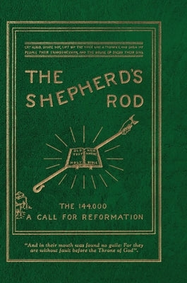 The Shepherd's Rod, Vol. 1: The 144,000 of Revelation 7- Call For Reformation by Houteff, Victor T.