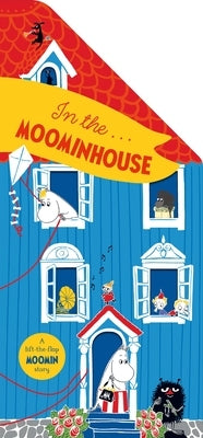In the Moominhouse: A Lift-The-Flap Moomin Story by Jansson, Tove