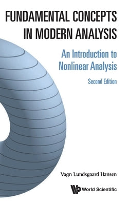 Fundamental Concepts in Modern Analysis: An Introduction to Nonlinear Analysis (Second Edition) by Hansen, Vagn Lundsgaard