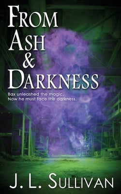 From Ash & Darkness by Sullivan, J. L.