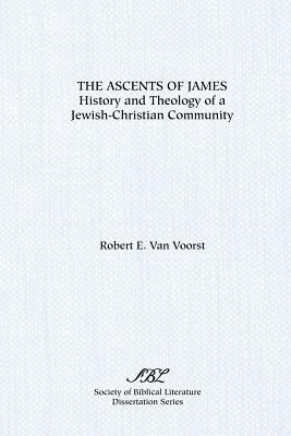 The Ascents of James: History and Theology of a Jewish-Christian Community by Van Voorst, Robert E.