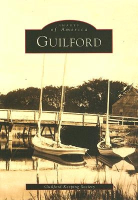 Guilford by Guilford Keeping Society