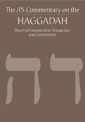 The JPS Commentary on the Haggadah: Historical Introduction, Translation, and Commentary by Tabory, Joseph