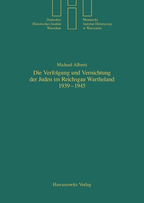 Die Verfolgung Und Vernichtung Der Juden Im Reichsgau Wartheland 1939-1945 by Alberti, Michael