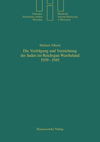 Die Verfolgung Und Vernichtung Der Juden Im Reichsgau Wartheland 1939-1945 by Alberti, Michael