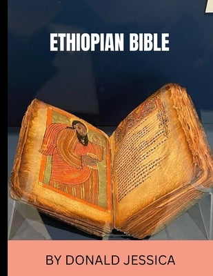 Ethiopian Bible: Books of the Ethiopian bible by Jessica, Donald