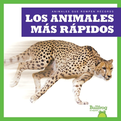Los Animales M?s R?pidos (Fastest Animals) by Austen, Lily