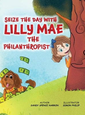 Seize the Day with Lilly Mae the Philanthropist by Spence Narron, Sandy