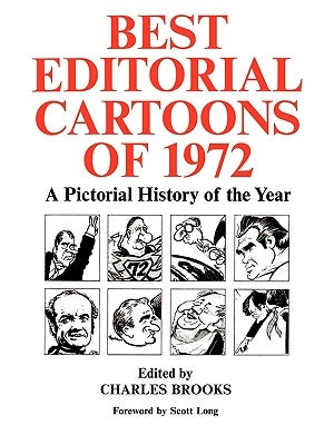 Best Editorial Cartoons of 1972: A Pictorial History of the Year by Brooks, Charles