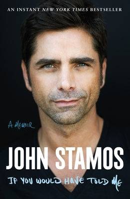 If You Would Have Told Me: A Memoir by Stamos, John