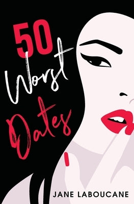 50 Worst Dates by Laboucane, Jane