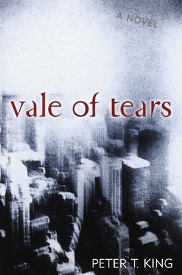 Vale of Tears by King, Peter T.