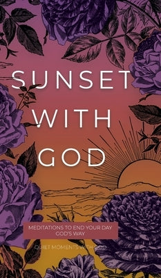 Sunset with God: Meditations to End Your Day God's Way by Honor Books