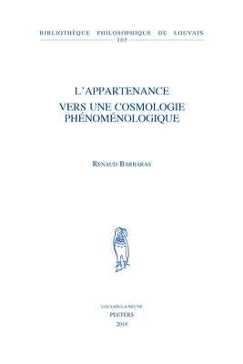 L'Appartenance. Vers Une Cosmologie Phenomenologique by Barbaras, R.