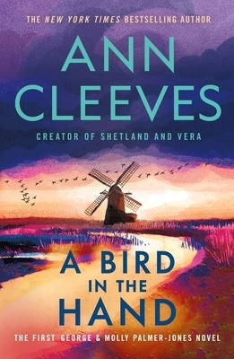 A Bird in the Hand: The First George & Molly Palmer-Jones Novel by Cleeves, Ann