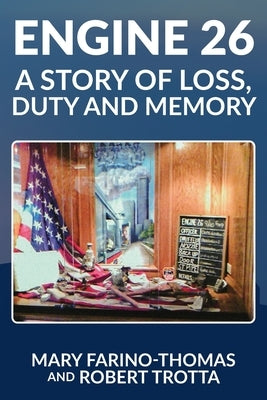 Engine 26: A Story of Loss, Duty and Memory by Farino-Thomas, Mary