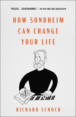 How Sondheim Can Change Your Life by Schoch, Richard