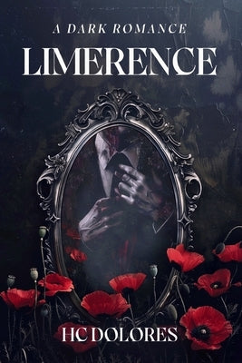 Limerence: A Dark Romance by Dolores, Hc