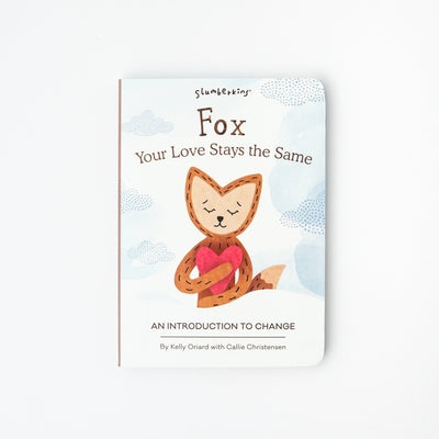 Fox, Your Love Stays the Same: An Introduction to Change by Oriard, Kelly