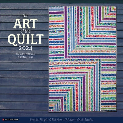 Art of the Quilt 2024 12 X 12 Wall Calendar by Bill Kerr