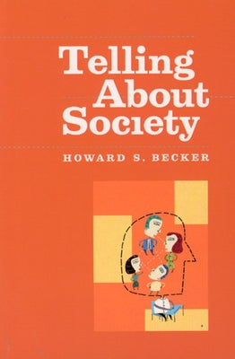 Telling about Society by Becker, Howard S.