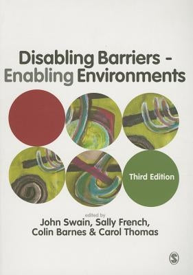 Disabling Barriers - Enabling Environments by Swain, John