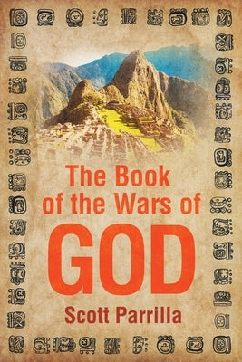 The Book of the Wars of God by Parrilla, Scott