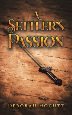 A Settler's Passion by Hocutt, Deborah