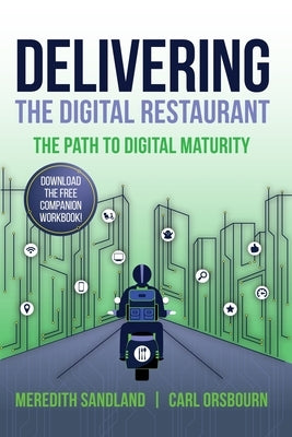 Delivering the Digital Restaurant: The Path to Digital Maturity by Orsbourn, Carl