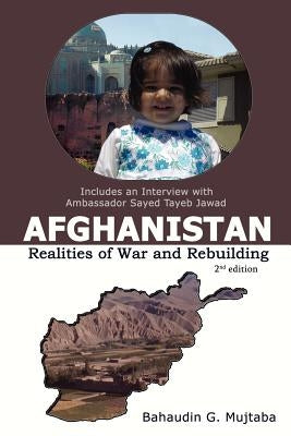 Afghanistan: Realities of War and Rebuilding by Mujtaba, Bahaudin Ghulam