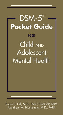 Dsm-5-Tr(r) Pocket Guide for Child and Adolescent Mental Health by Hilt, Robert J.