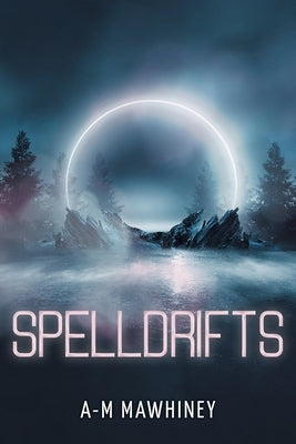 Spelldrifts by Mawhiney, A-M