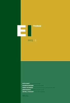 Encyclopaedia of Islam - Three 2023-3 by Fleet, Kate