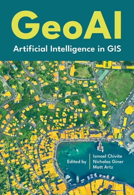 Geoai: Artificial Intelligence in GIS by 
