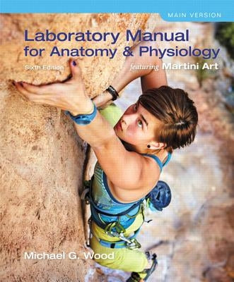 Laboratory Manual for Anatomy & Physiology Featuring Martini Art, Main Version by Wood, Michael