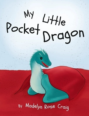 My Little Pocket Dragon by Craig, Madelyn Rose