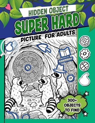 Hidden Object Super Hard Puzzles Picture For Adults: 300+ objects to find can you find the hidden heart, egg, hat, slice of pie? by Occult, Hidess