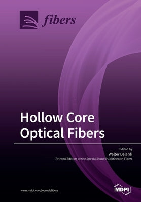 Hollow Core Optical Fibers by Belardi, Walter