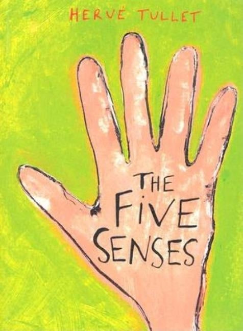The Five Senses by Tullet, Herv&#233;