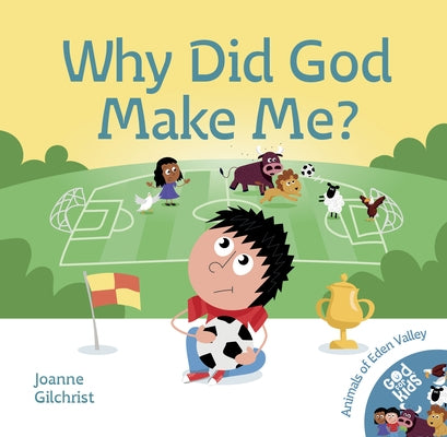 Why Did God Make Me? by Gilchrist, Joanne