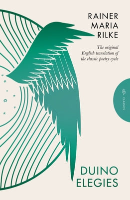 Duino Elegies, Deluxe Edition: The Original English Translation of Rilke's Landmark Poetry Cycle, by Vita and Edward Sackville-West - Reissued for th by Rilke, Rainer Maria