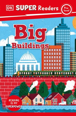 DK Super Readers Pre-Level Big Buildings by DK