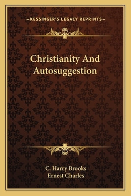 Christianity and Autosuggestion by Brooks, C. Harry