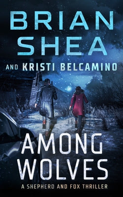 Among Wolves by Shea, Brian