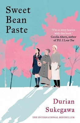 Sweet Bean Paste: The International Bestseller by Sukegawa, Durian