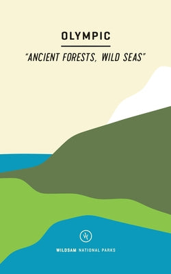 Wildsam Field Guides: Olympic by Bruce, Taylor