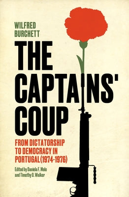 The Captains' Coup: From Dictatorship to Democracy in Portugal (1974-1976) by Burchett, Wilfred