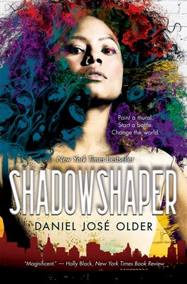 Shadowshaper (the Shadowshaper Cypher, Book 1): Volume 1 by Older, Daniel Jos&#195;&#169;